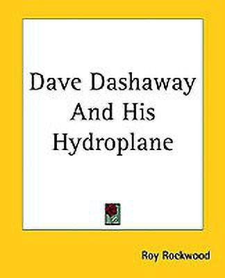 Dave Dashaway And His Hydroplane(English, Paperback, Rockwood Roy)