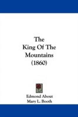 The King Of The Mountains (1860)(English, Paperback, About Edmond)