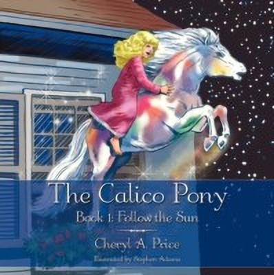 The Calico Pony(English, Paperback, Price Cheryl A.)