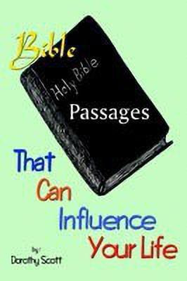 Bible Passages That Can Influence Your Life(English, Paperback, Scott Dorothy)