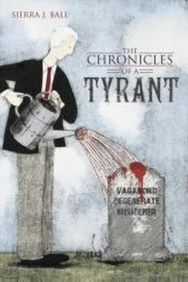 The Chronicles of a Tyrant(English, Paperback, Ball Sierra J)
