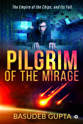 Pilgrim of the mirage(English, Paperback, Basudeb Gupta)