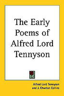The Early Poems of Alfred Lord Tennyson(English, Paperback, Tennyson Alfred Lord)