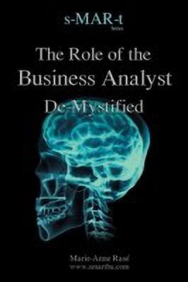 The Role of the Business Analyst De-Mystified(English, Paperback, Rase Marie-Anne)