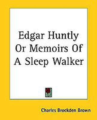 Edgar Huntly Or Memoirs Of A Sleep Walker(English, Paperback, Brown Charles Brockden)