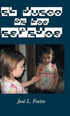 El Juego de Los Espejos(English, Hardcover, Freire Jose L)