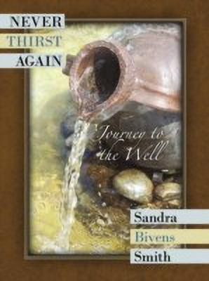 Never Thirst Again(English, Paperback, Smith Sandra Bivens)