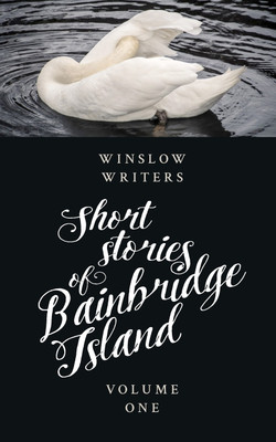 Short Stories of Bainbridge Island(English, Paperback, Writers Winslow)