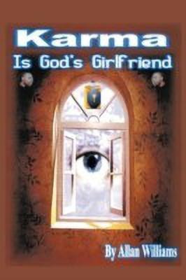 Karma is God's Girlfriend(English, Paperback, Williams Allan)