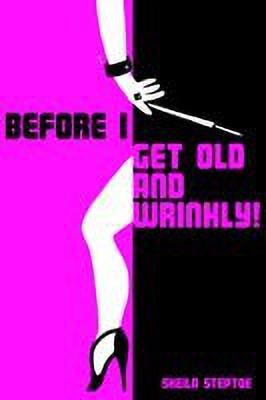 Before I Get Old and Wrinkly!(English, Paperback, Steptoe Sheila)