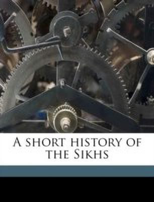 A Short History of the Sikhs(English, Paperback, Payne C H)