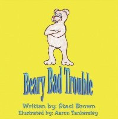 Beary Bad Trouble(English, Paperback, Brown Staci)