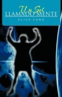 Un Ser Llamado Mente(Spanish, Paperback, Cano Elisa)