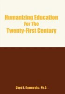 Humanizing Education for the Twenty-First Century(English, Hardcover, Onwuegbu Obed I.)