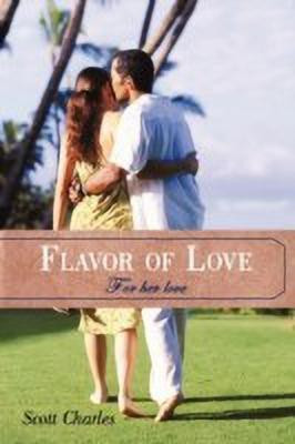 Flavor of Love(English, Paperback, Charles Scott)
