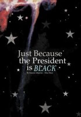 Just Because the President is Black(English, Paperback, Miss Mary)