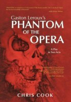 Gaston Leroux's PHANTOM OF THE OPERA(English, Hardcover, Cook Chris)