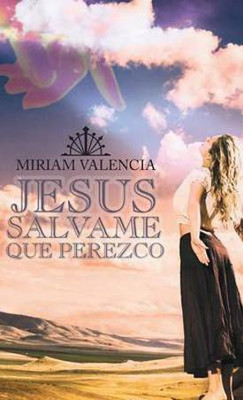 Jesus Salvame Que Perezco(English, Hardcover, Valencia Miriam)