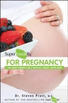 SuperFoodsRx for Pregnancy(English, Paperback, Pratt Steven G. M.D.)