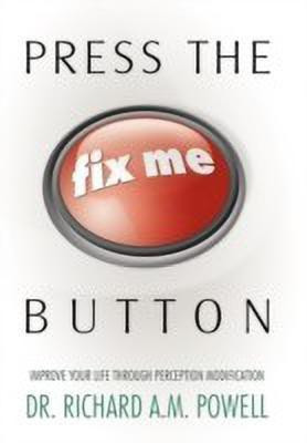 Press the Fix Me Button(English, Paperback, Powell Richard Richard Dr)