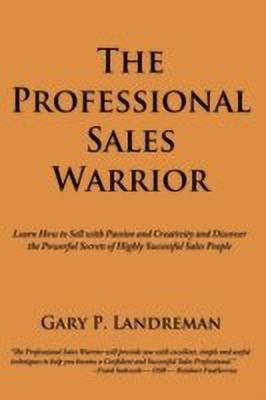 The Professional Sales Warrior(English, Paperback, Landreman Gary P.)