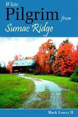 White Pilgrim from Sumac Ridge(English, Hardcover, Lowry II Mark)