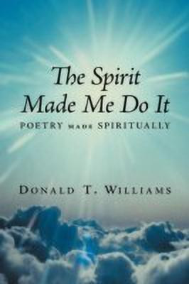The Spirit Made Me Do It(English, Paperback, Williams Donald T.)
