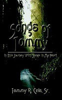 Songs of Tommy: in This Journey with Songs in My Heart(English, Paperback, Cole Sr. Tommy R.)