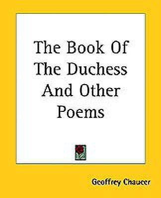 The Book Of The Duchess And Other Poems(English, Paperback, Chaucer Geoffrey)