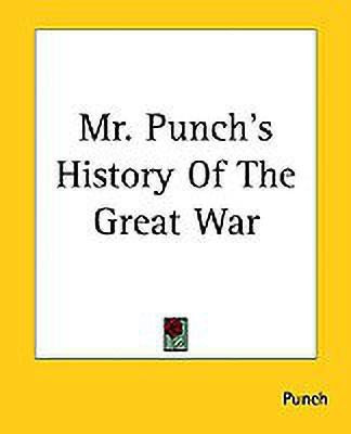 Mr. Punch's History Of The Great War(English, Paperback, Punch)