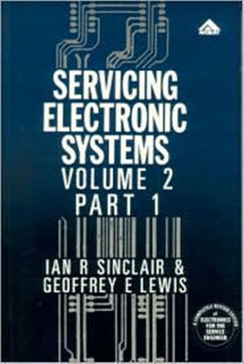 Servicing Electronic Systems: Basic Principles and Circuitry (Core Studies) v.2(English, Paperback, Sinclair Ian Robertson)