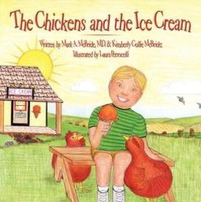 The Chickens and the Ice Cream(English, Paperback, McBride M.D. Mark A.)