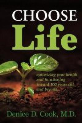 Choose Life(English, Paperback, Cook M.D. Denice D.)
