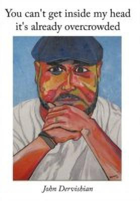 You Can't Get Inside My Head it's Already Overcrowded(English, Paperback, Dervishian John)