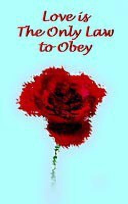 Love is The Only Law to Obey(English, Paperback, Goodwin Ray E.)