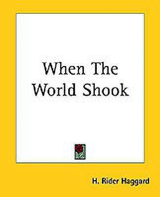 When The World Shook(English, Paperback, Haggard H. Rider)