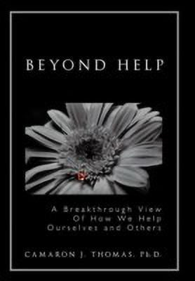 Beyond Help(English, Hardcover, Thomas Ph.D. Camaron J.)