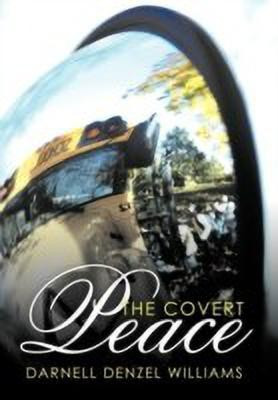 The Covert Peace(English, Hardcover, Williams Darnell Denzel)