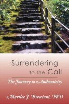 Surrendering to the Call(English, Paperback, Bresciani Ph D Marilee J)