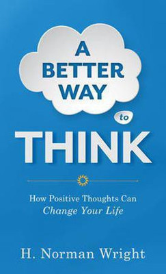 A Better Way to Think(English, Electronic book text, Wright H Norman Dmin)