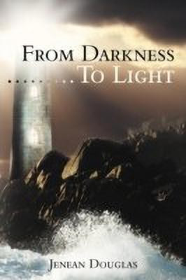 From Darkness...To Light(English, Paperback, Douglas Jenean)