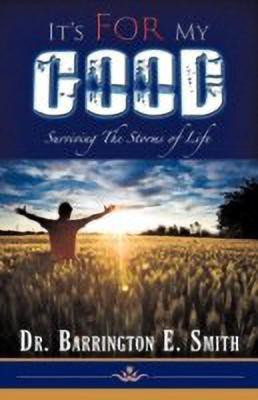 It's For My Good(English, Paperback, Smith Dr. Barrington E.)