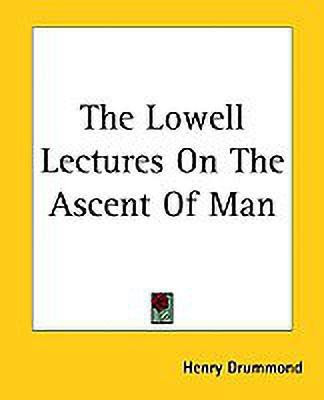 The Lowell Lectures On The Ascent Of Man(English, Paperback, Drummond Henry)