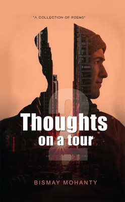 Thoughts on a Tour 2(English, Paperback, Bismay Mohanty)
