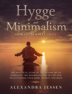 Hygge and Minimalism (2 Manuscripts in 1)(English, Paperback, Jessen Alexandra)