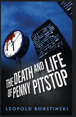 The Death and Life of Penny Pitstop(English, Paperback, Borstinski Leopold)