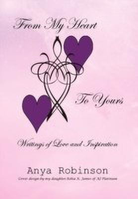 From My Heart to Yours(English, Paperback, Anya Robinson Robinson)