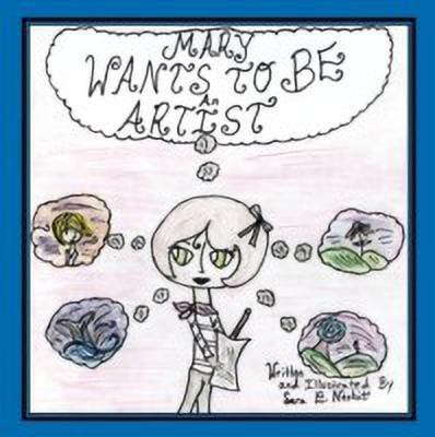 Mary Wants To Be an Artist(English, Paperback, Nesbit Sara E.)