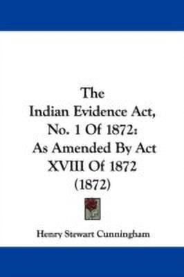 The Indian Evidence Act, No. 1 Of 1872(English, Paperback, Cunningham Henry Stewart)