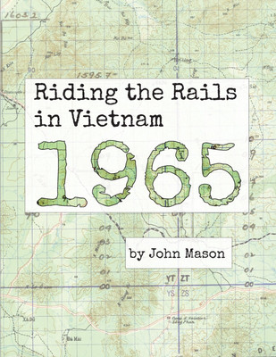 Riding the Rails in Vietnam - 1965(English, Paperback, Mason John)